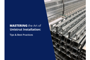 Mastering the Art of Unistrut Installation: Tips & Best Practices